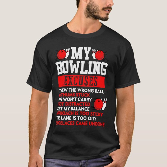 Camiseta My Bowling Excuses Pins wont carry I got distracte (Anverso)