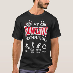 Camiseta My Bowling Technique Bowl Grita A 10 Pin Bowler