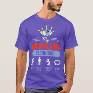 Camiseta My Bowling Technique Bowling Funny Bowler
