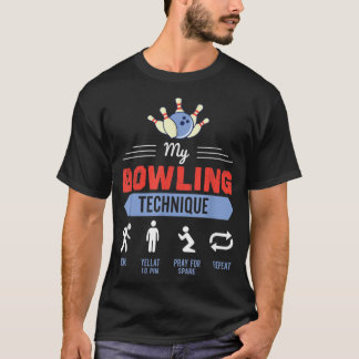 Camiseta My Bowling Technique Bowling Funny Bowler Gift 155
