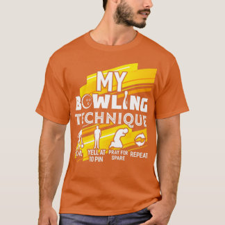 Camiseta My Bowling Technique Funny Bowler Bowler