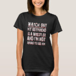 Camiseta My Boyfriend Is A Wrestler T. Wrestling Gear Wear<br><div class="desc">My Boyfriend is a Wrestler Tshirt. Wrestling Gear Wear Gift</div>