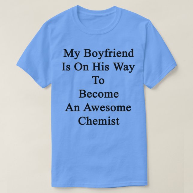 Camiseta My Boyfriend Is On His Way To Become An Awesome Ch (Diseño del anverso)
