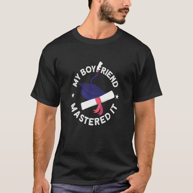 Camiseta My Boyfriend Mastered It Graduation Day Graduation (Anverso)