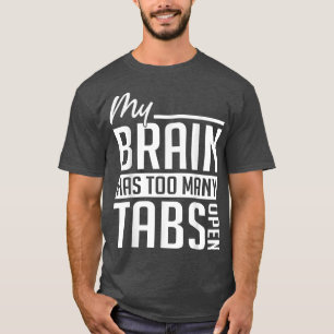 Camiseta My Brain Has Too Many Tabs - ADHD Awareness 