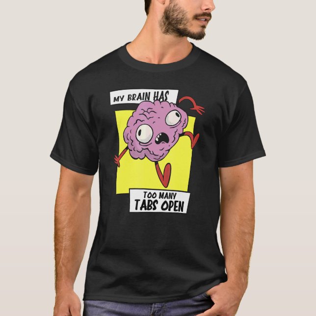 Camiseta My brain has too many tabs open workload Head (Anverso)