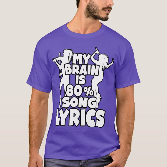Camiseta My Brain is 80 Percent Song Lyrics Funny Music Lov (Anverso)