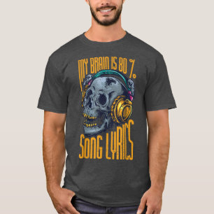 Camiseta My Brain Is 80 Song Lyrics - Cantautor Mus