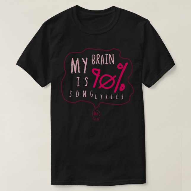 Camiseta My Brain Is 90 Song Lyrics Gracioso Músico De Guay (Diseño del anverso)