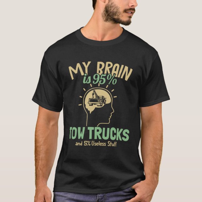 Camiseta My Brain is 95 Tow Trucks Tow Truck Toys Driver To (Anverso)