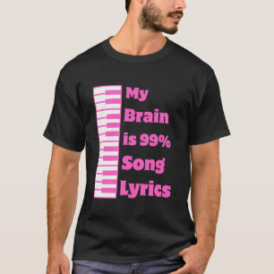 Camiseta My Brain is 99.9 Song Lyrics Funny music Guay