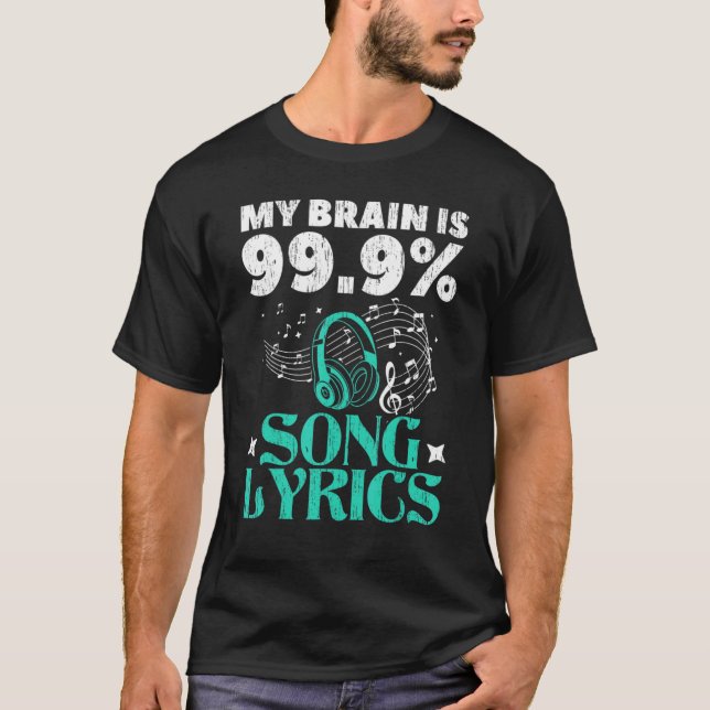 Camiseta My Brain Is 99 9 Song Lyrics Professional Singer K (Anverso)
