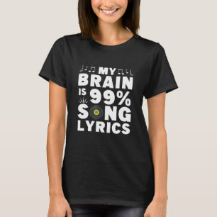 Camiseta My Brain Is 99 Song Lyrics Singer Teatro Musical