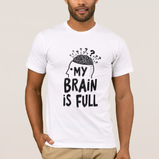 Camiseta My Brain Is Full T-Shirt