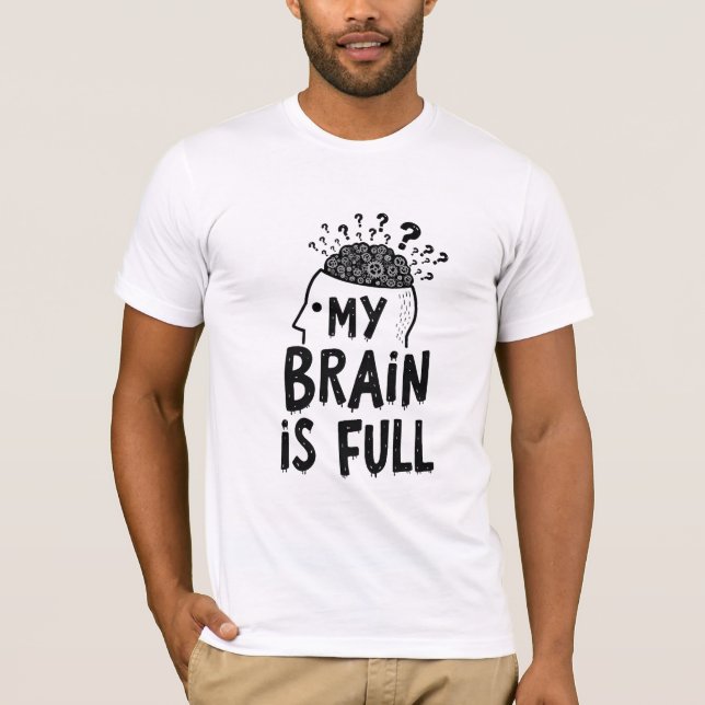 Camiseta My Brain Is Full T-Shirt (Anverso)
