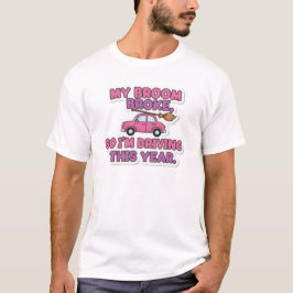 Camiseta My Broom Broke Funny Witch Quote | Halloween Humor