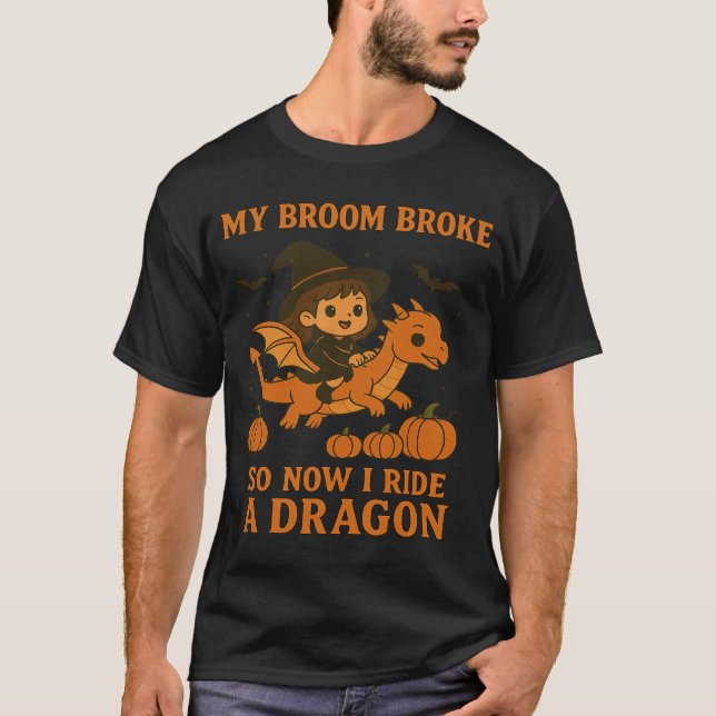 Camiseta My Broom Broke I Ride A Dragon Halloween Witch (Anverso)