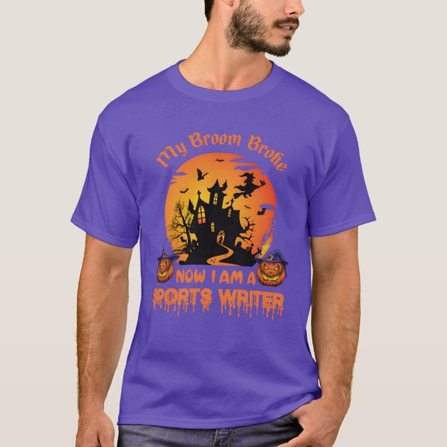 Camiseta My Broom Broke Now Im A Sports Writer family (Anverso)