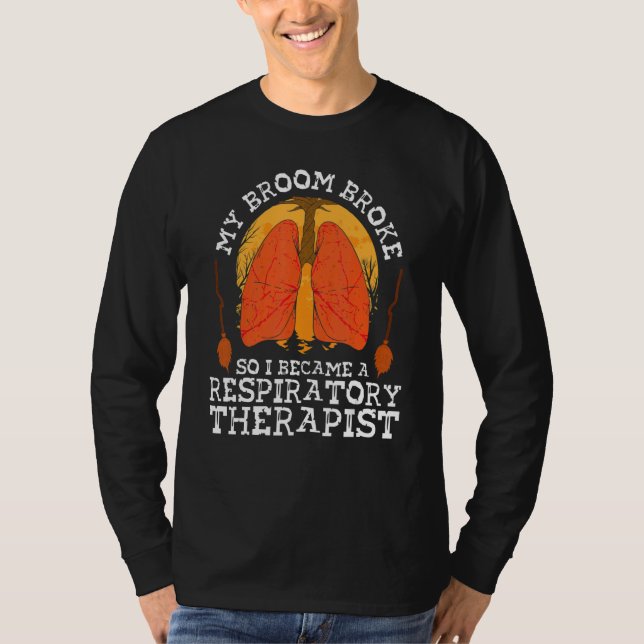 Camiseta My Broom Broke So I Became A Respiratory Therapist (Anverso)