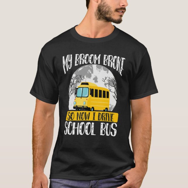 Camiseta My Broom Broke So Now I Drive A School Bus  Hallow (Anverso)