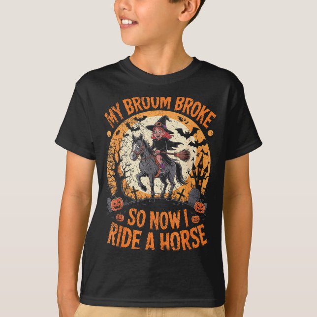 Camiseta My Broom Broke So Now I Ride A Horse  (Anverso)