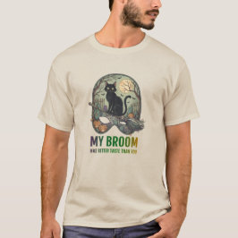 Camiseta My broom has better taste than you