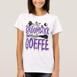 Camiseta My Broomstick se dirige a adicto al café Guay de H