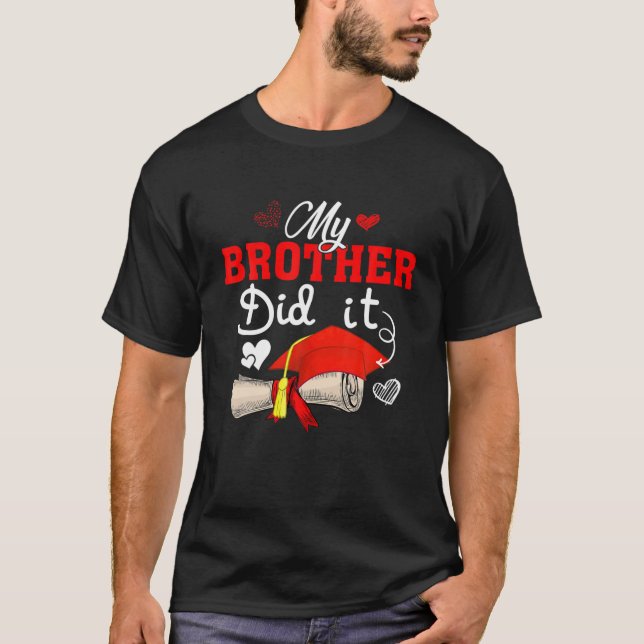 Camiseta My Brother Did It Cute Graduate Cap Proud Brother (Anverso)
