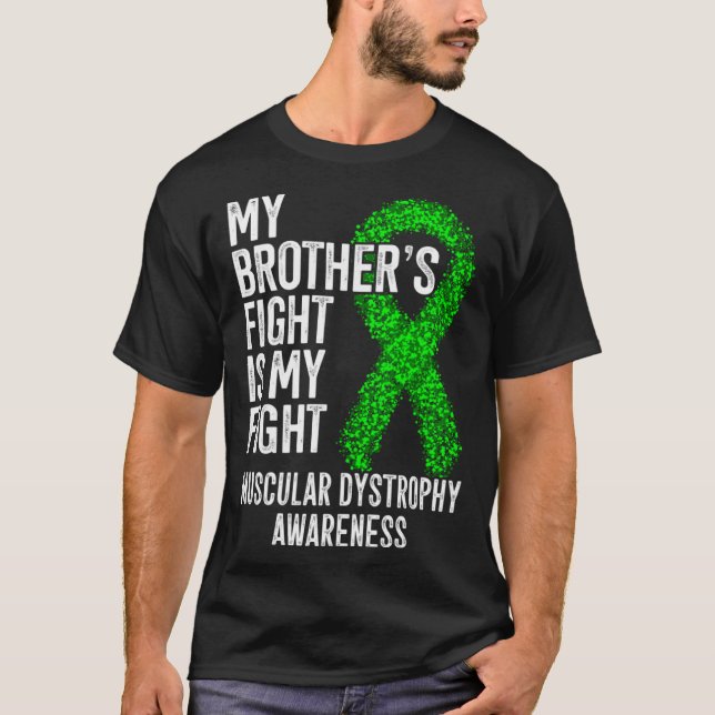 Camiseta My Brother s Fight Is My Fight Muscular Dystrophy  (Anverso)