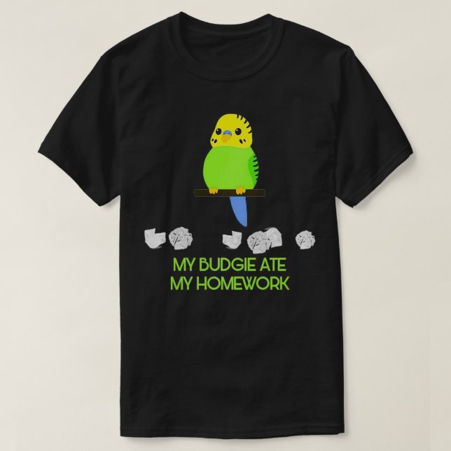 Camiseta My Budgie Ate My Homework (Diseño del anverso)