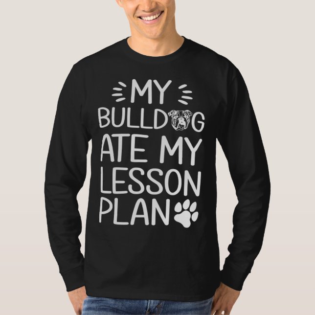 Camiseta My Bull Dog Ate My Lesson Plan  Dog Mom   Teacher (Anverso)
