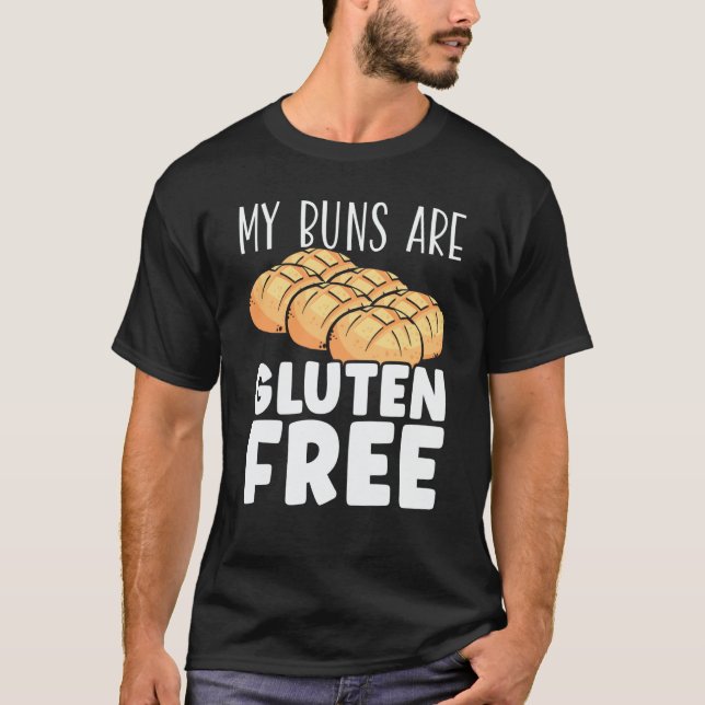 Camiseta My Buns Are Gluten Free Wheat Food Allergy Celiac  (Anverso)