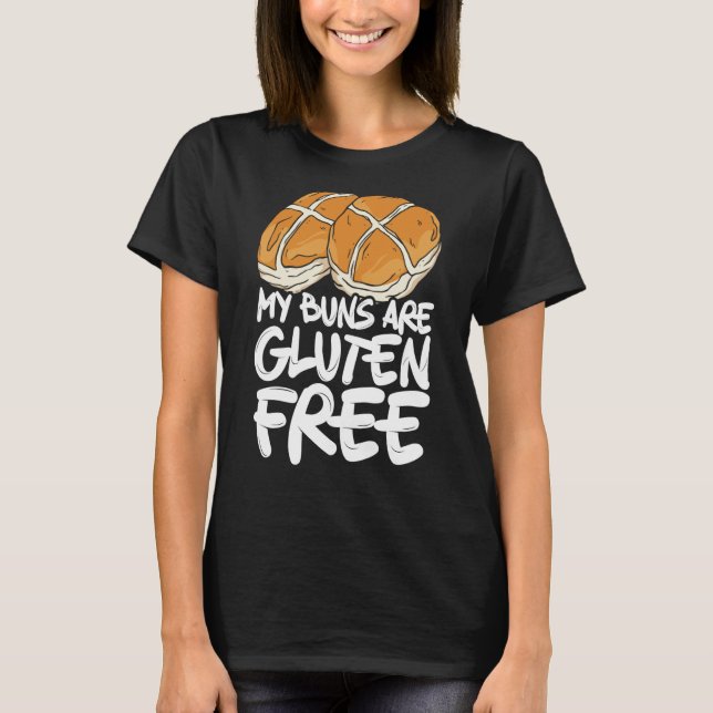 Camiseta My Buns Are Gluten Free Wheat Food Allergy Celiac  (Anverso)