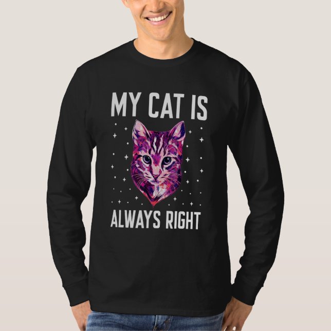 Camiseta My Cat Is Always Right Cat Sarcastic Kitten Sarcas (Anverso)
