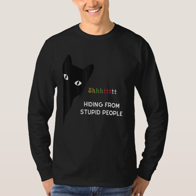Camiseta My cat is hiding from stupid people (Anverso)