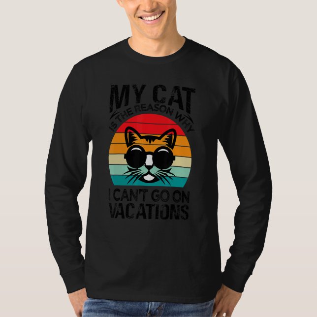 Camiseta My Cat Is The Reason Why I Can't Go On Vacations (Anverso)