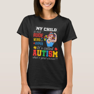 Camiseta My Child Is Not Rude Weird Or Hyper Itu2019s Calle