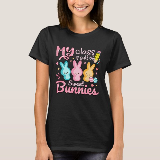 Camiseta My Class is Full Of Sweet Bunnies Teacher Easter S (Anverso)