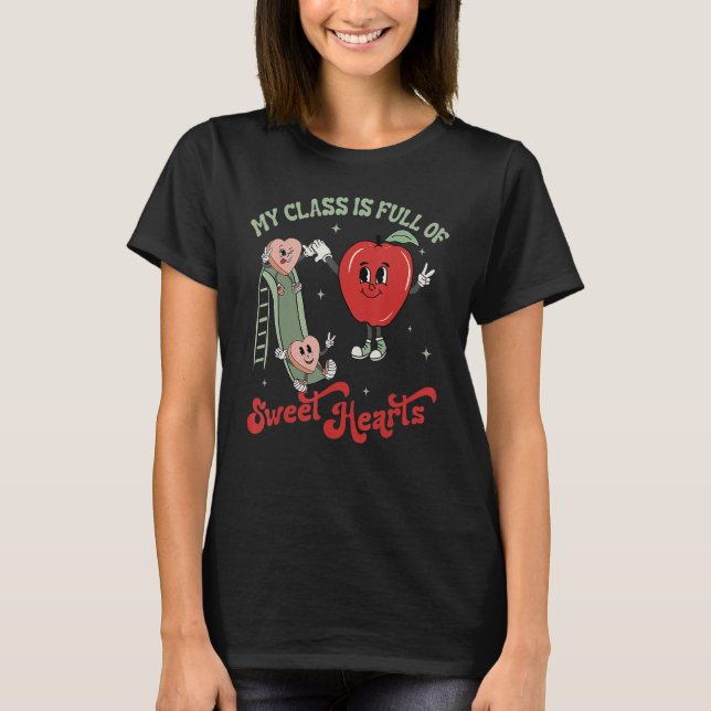 Camiseta My Class Is Full Of Sweet Hearts Valentine's Day B (Anverso)