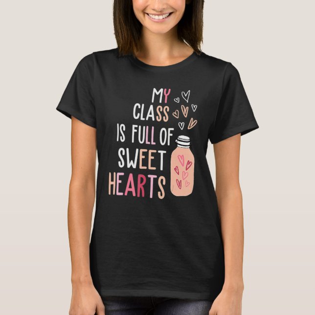 Camiseta My Class Is Full Of SweetHearts Teacher Valentine' (Anverso)