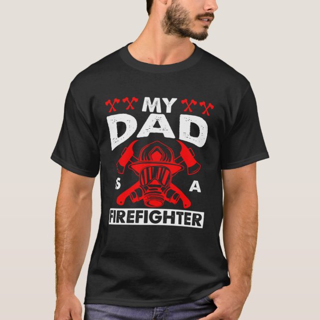 Camiseta My Dad Is A Firefighter Fireman Firefighter Kid (Anverso)