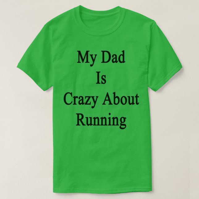 Camiseta My Dad Is Crazy About Running (Diseño del anverso)