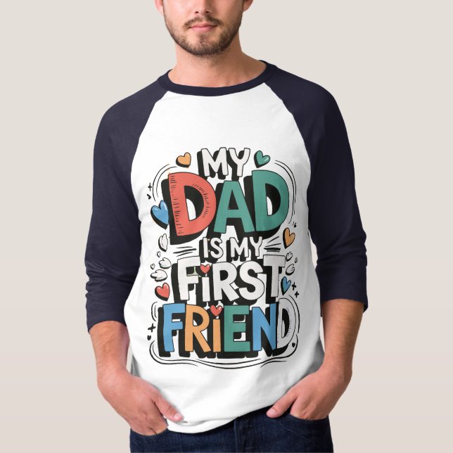 Camiseta My dad is my first friend (Anverso)