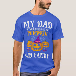 Camiseta My DAD Never Runs Out Of Pumpkin & Candy Present G