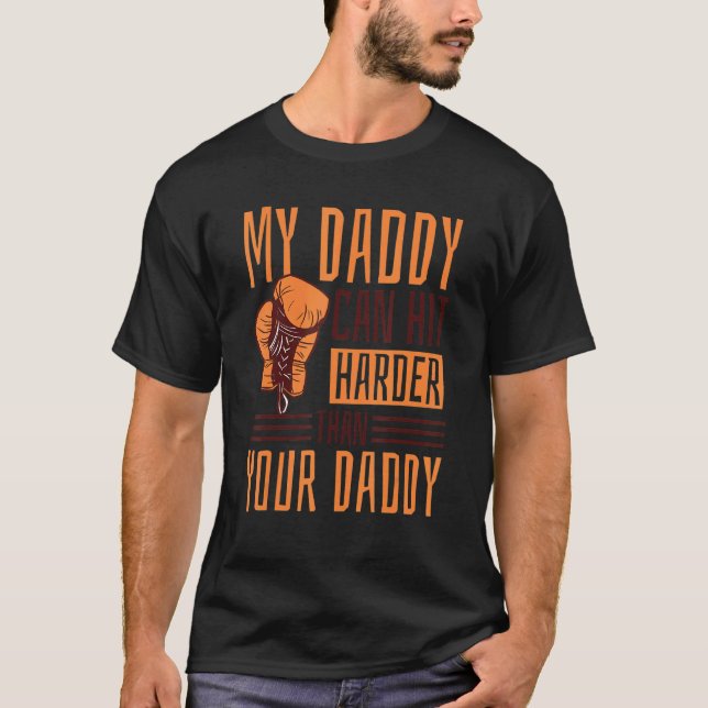Camiseta My Daddy Can Hit Harder Than Your Daddy  Dad Boxin (Anverso)
