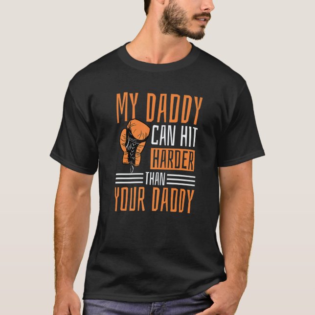 Camiseta My Daddy Can Hit Harder Than Your Daddy Dad Boxing (Anverso)
