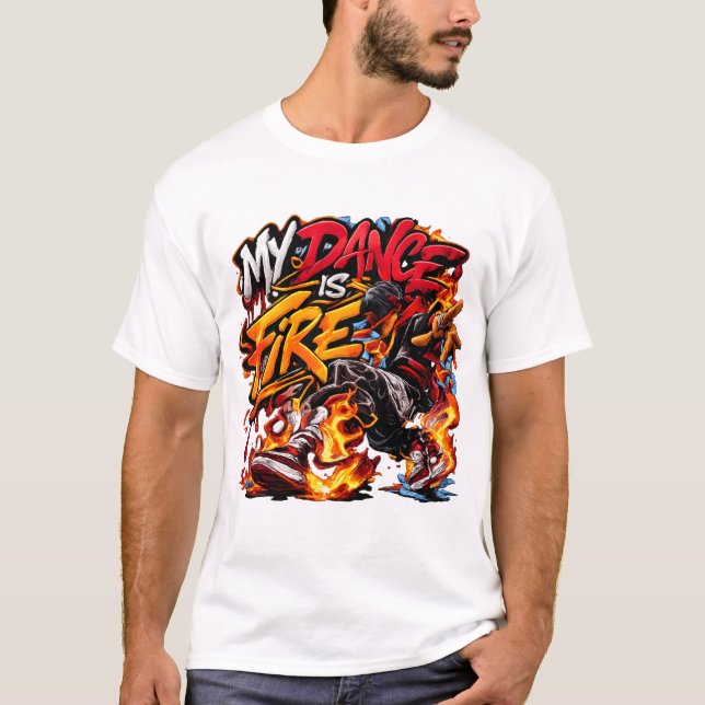 Camiseta My dance is fire graffiti breakdance street shirt (Anverso)