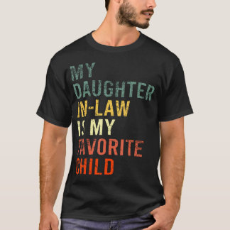 Camiseta My Daughter In Law Is My Favorite Child Family Mat