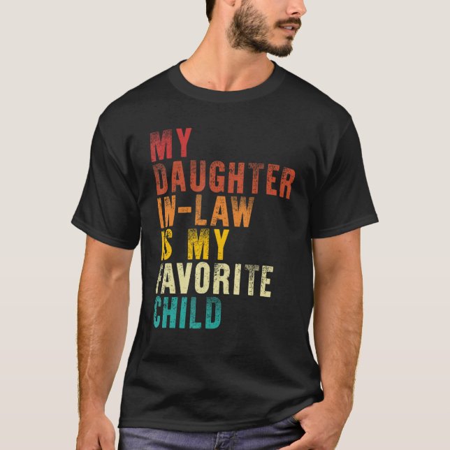 Camiseta My Daughter in law Is My Favorite Child  Fathers D (Anverso)