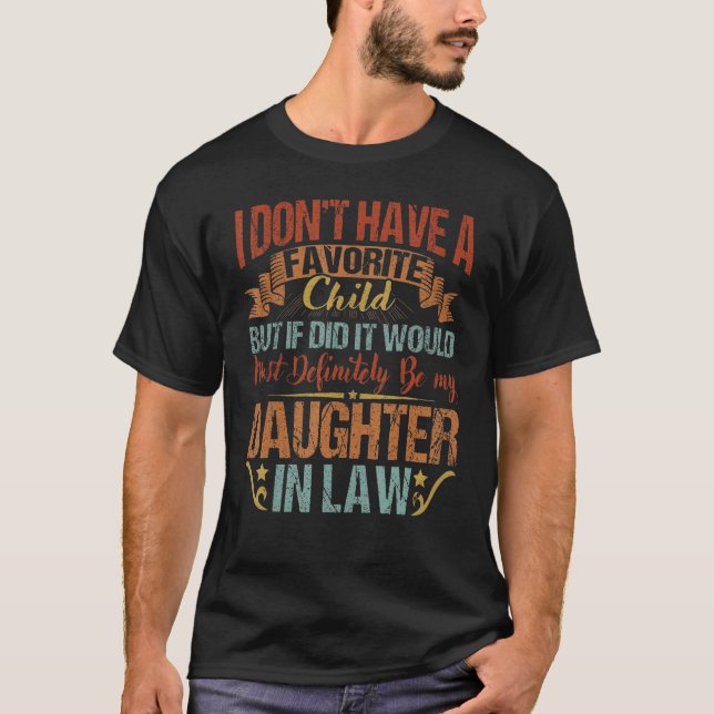 Camiseta My Daughter In Law Is My Favorite Child Fathers Da (Anverso)